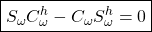 \displaystyle{\boxed{S_{\omega}C^h_{\omega}-C_{\omega}S^h_{\omega}=0}}