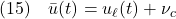 \displaystyle{(15)\quad \bar{u}(t)=u_\ell(t)+\nu_c }