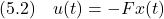 \displaystyle{(5.2)\quad u(t)=-Fx(t) }