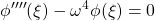 \displaystyle{\phi''''(\xi)-\omega^4\phi(\xi)=0 }