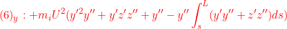 \displaystyle{{(6)_y:+m_iU^2 (y'^2y''+ y'z'z'' +y'' - y''\int_s^L (y'y''+z'z'')ds )　}}