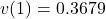 v(1)=0.3679