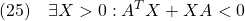 \displaystyle{(25)\quad \exists X>0: A^TX+XA<0}