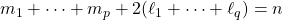 m_1+\cdots+m_p+2(\ell_1+\cdots+\ell_q)=n