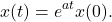 \begin{eqnarray*} x(t)=e^{at}x(0). \end{eqnarray*}