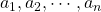 a_1,a_2,\cdots,a_n