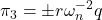 \displaystyle{ \pi_3=\pm r\omega_n^{-2}q }