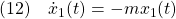 \displaystyle{(12)\quad \dot{x}_1(t)=-mx_1(t) }