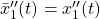 \bar{x}''_1(t)={x}''_1(t)