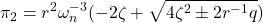 \displaystyle{ \pi_2=r^2\omega_n^{-3}(-2\zeta+\sqrt{4\zeta^2\pm 2r^{-1}q}) }