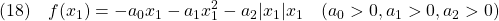 \displaystyle{(18)\quad  f(x_1)=-a_0x_1-a_1x_1^2-a_2|x_1|x_1\quad(a_0>0, a_1>0, a_2>0) }