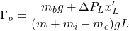 \displaystyle{\Gamma_p=\frac{m_bg+\Delta P_Lx_L'}{(m+m_i-m_e)gL} }