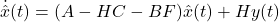 {\dot{\hat{x}}(t)=(A-HC-BF)\hat{x}(t)+Hy(t)}