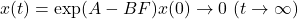 x(t)=\exp(A-BF)x(0)\rightarrow 0\ (t\rightarrow\infty)