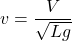 \displaystyle{v=\frac{V}{\sqrt{Lg}}}