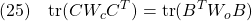 \displaystyle{(25)\quad {\rm tr} (CW_cC^T)={\rm tr} (B^TW_oB) }