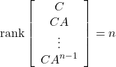 {{\rm rank}\left[\begin{array}{c}C\\CA\\\vdots\\CA^{n-1}\end{array}\right]=n}