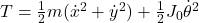 T=\frac{1}{2}m(\dot{x}^2+\dot{y}^2)+\frac{1}{2}J_0\dot{\theta}^2