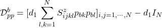 \displaystyle{{\cal D}_{pp}^b=[d_1\displaystyle\sum_{l,k=1}^NS^z_{ijkl}p_{bk}p_{bl}]_{i,j=1,\cdots,N}-d_1I_N}