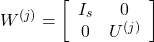 \begin{equation*} W^{(j)}= \left[\begin{array}{cc} I_s & 0 \\ 0 & U^{(j)} \end{array}\right] \end{equation*}