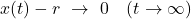 x(t)-r \ \rightarrow\ 0 \quad (t\rightarrow\infty)