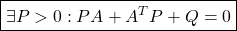 \boxed{\exists P>0: PA+A^TP+Q=0}