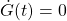 \dot{G}(t)=0