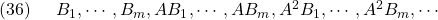 \displaystyle{(36)\quad \begin{array}{l} B_1,\cdots,B_m,AB_1,\cdots,AB_m,A^2B_1,\cdots,A^2B_m,\cdots \end{array} }