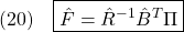 \displaystyle{(20)\quad \boxed{\hat{F}=\hat{R}^{-1}\hat{B}^T\Pi}}