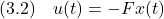 \displaystyle{(3.2)\quad u(t)=-Fx(t) }