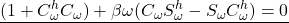 \displaystyle{\underline{(1+C^h_{\omega}C_{\omega})+\beta\omega(C_{\omega}S^h_{\omega}-S_{\omega}C^h_{\omega})=0} }