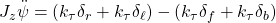 \displaystyle{J_z\ddot{\psi}=(k_\tau\delta_r+k_\tau\delta_\ell)-(k_\tau\delta_f+k_\tau\delta_b)}