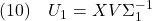 \displaystyle{(10)\quad U_1=XV\Sigma_1^{-1} }