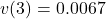 v(3)=0.0067