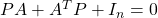 PA+A^TP+I_n=0