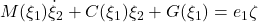 M(\xi_1)\dot{\xi}_2+C(\xi_1){\xi}_2+G(\xi_1)=e_1\zeta