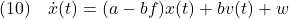 \displaystyle{(10)\quad \dot{x}(t)=(a-bf)x(t)+bv(t)+w }