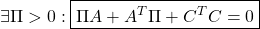 \exists \Pi>0: \boxed{\Pi A+A^T\Pi+C^TC=0}