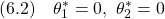 \displaystyle{(6.2)\quad \theta_1^*=0,\ \theta_2^*=0 }