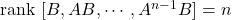 {{\rm rank}\ [B,AB,\cdots,A^{n-1}B]=n}