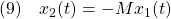 \displaystyle{(9)\quad x_2(t)=-Mx_1(t)}