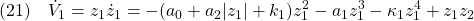 \displaystyle{(21)\quad \dot{V}_1=z_1\dot{z}_1=-(a_0+a_2|z_1|+k_1)z_1^2-a_1z_1^3-\kappa_1 z_1^4+z_1z_2 }