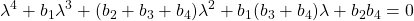 \displaystyle{ \lambda^4+b_1\lambda^3+(b_2+b_3+b_4)\lambda^2+b_1(b_3+b_4)\lambda+b_2b_4=0 }