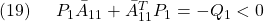 \displaystyle{(19)\quad \begin{array}{l} P_1\bar{A}_{11}+\bar{A}_{11}^TP_1=-Q_1<0 \end{array} }