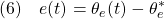 \displaystyle{(6)\quad	  e(t)=\theta_e(t)-\theta_e^*  }