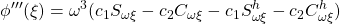 \displaystyle{\phi'''(\xi)=\omega^3(c_1S_{\omega\xi}-c_2C_{\omega\xi}-c_1S^h_{\omega\xi}-c_2C^h_{\omega\xi})}