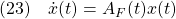 \displaystyle{(23)\quad\dot{x}(t)=A_F(t)x(t)}