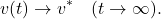 \begin{eqnarray*} v(t)\rightarrow v^*\quad (t\rightarrow\infty). \end{eqnarray*}