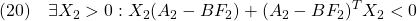 \displaystyle{(20)\quad \exists X_2>0:X_2(A_2-BF_2)+(A_2-BF_2)^TX_2<0 }