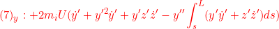 \displaystyle{{(7)_y:+2 m_iU(\dot{y}'+y'^2\dot{y}'+y'z'\dot{z}'- y''\int_s^L(y'\dot{y}'+z'\dot{z}')ds) }}